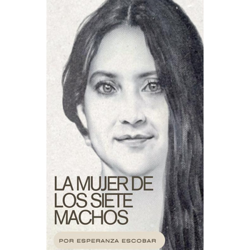 La mujer de los siete machos (Paperback) bij Singel 344