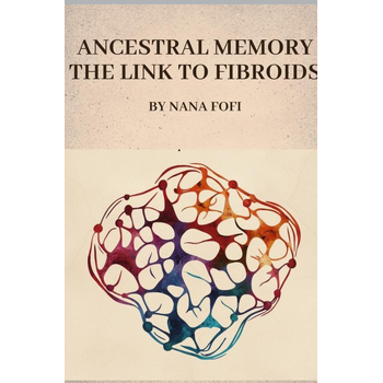Ancestral memory the link to fibroids (Hardback) bij Singel 344