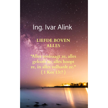 Liefde boven alles (Paperback) van Ivar Alink