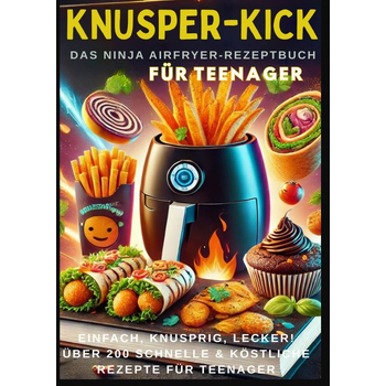 KNUSPER-KICK: Das Ninja Airfryer-Rezeptbuch – Einfach, knusprig, lecker! (Paperback) bij Singel 344