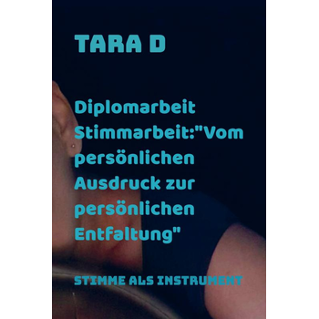 Diplomarbeit Stimmarbeit:"Vom persönlichen Ausdruck zur persönlichen Entfaltung" (Hardback) bij Singel 344