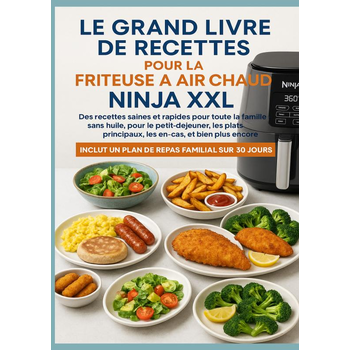 Le grand livre de recettes pour la friteuse à air chaud Ninja XXL Des recettes saines et rapides pour toute la famille – (Paperback) bij Singel 344