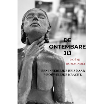De ontembare jij (Hardback) van Noëmi Romagnoli