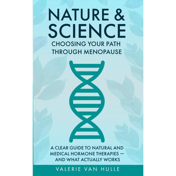 Nature & Science: Choosing Your Path Through Menopause (Paperback) bij Singel 344