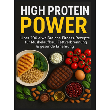 High Protein Power: Über 200 eiweißreiche Fitness-Rezepte für Muskelaufbau, Fettverbrennung & gesunde Ernährung (Paperback) bij Singel 344