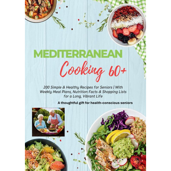 MEDITERRANEAN COOKING 60+ 200 Simple & Healthy Recipes for Seniors (Paperback) bij Singel 344