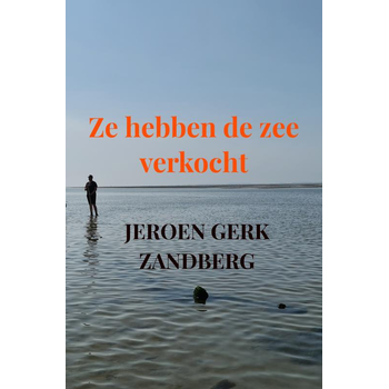 Ze hebben de zee verkocht (Paperback) bij Singel 344