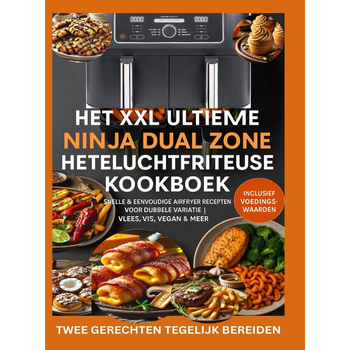 Het XXL Ultieme Ninja Dual Zone Heteluchtfriteuse Kookboek (Paperback) bij Singel 344