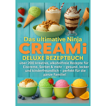 Das ultimative Ninja CREAMi Deluxe Rezeptbuch – über 200 Ideen für gefrorene Leckereien mit der 10-in-1-Eismaschine mit 3 Behältern (Paperback) bij Singel 344