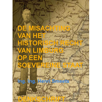 De Misachting Van Het Limburgs Vraagstuk: Het Historisch Recht Op Een Soevereine Staat (Hardback) bij Singel 344