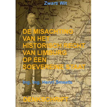 De Misachting Van Het Limburgs Vraagstuk: Het Historisch Recht Op Een Soevereine Staat (Paperback) bij Singel 344