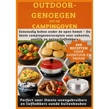 OUTDOOR-GENOEGEN UIT DE CAMPINGOVEN: 200 RECEPTEN VOOR AVONTUUR EN SMAAK-Perfect voor Omnia-ovengebruikers en liefhebbers vande buitenkeuken (Paperback) bij Singel 344