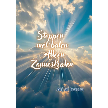 Stoppen met balen Alleen Zonnestralen (Paperback) van Ali El Hatta