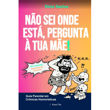 NÃO SEI ONDE ESTÁ, PERGUNTA À TUA MÃE! (Paperback) bij Singel 344