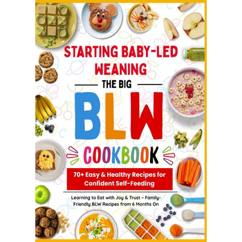 The Big BLW COOKBOOK : 70+ Easy & Healthy Recipes for Confident Self-Feeding (Paperback) bij Singel 344