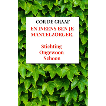 En ineens ben je mantelzorger. (Paperback) bij Singel 344