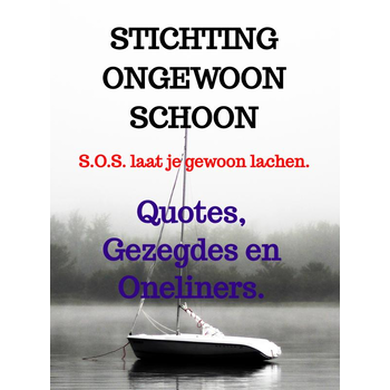 Quotes, Gezegdes en Oneliners. (Paperback) van Stichting Ongewoon Schoon