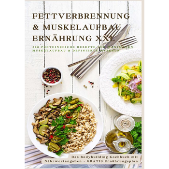 Fettverbrennung & Muskelaufbau Ernährung XXL: 200 Low-Carb & Eiweißreiche Fitness-Rezepte für definierte Muskeln (Paperback) bij Singel 344