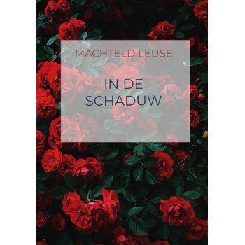 In de schaduw (Hardback) van Machteld Leuse