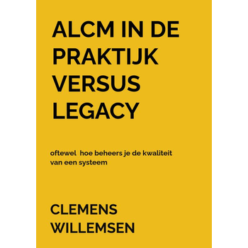 ALCM in de praktijk versus legacy oftewel hoe beheers je de kwaliteit van een systeem (Paperback) bij Singel 344