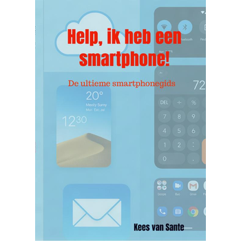 Help, ik heb een smartphone! (Paperback) van Kees van Sante