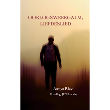 Oorlogsweergalm, Liefdeslied (Paperback) van Aasiya Rizvi