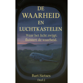 De waarheid en luchtkastelen deel 2 - Waar het licht zwijgt fluisterd de waarheid (Paperback) bij Singel 344