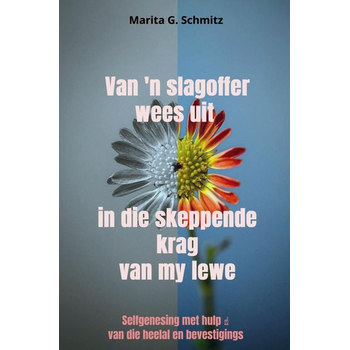 Van 'n slagoffer wees uit in die skeppende krag van my lewe (Paperback) bij Singel 344