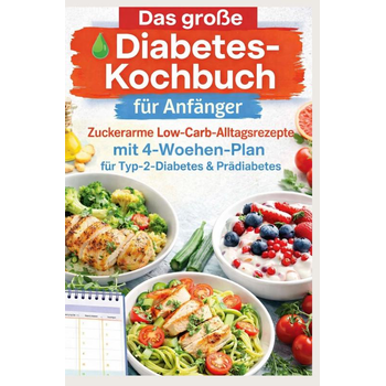 Diabetes Typ 2 in den Griff bekommen mit Genuss: Das einfache Low-Carb-Kochbuch für Einsteiger (Paperback) bij Singel 344