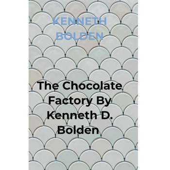 The Chocolate Factory By Kenneth D. Bolden (Paperback) bij Singel 344
