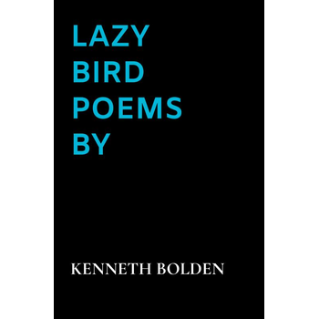 Lazy Bird Poems By Kenneth D. Bolden (Paperback) bij Singel 344