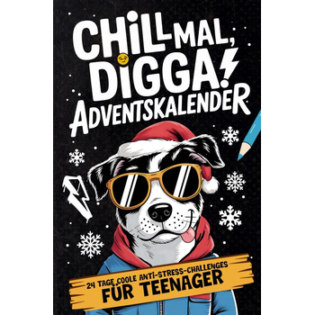 Chill Mal, Digga! Adventskalender für Teenager Jungs und Mädchen (Paperback) bij Singel 344