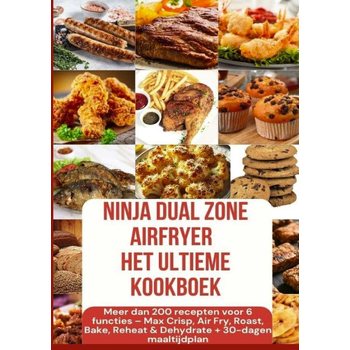Ninja Foodi MAX Dual Zone Airfryer – Het ultieme kookboek Meer dan 200 recepten voor 6 functies(KLEURENEDITIE) (Paperback) bij Singel 344