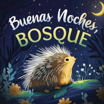 Buenas noches, bosque: Un cuento tierno infantil con rimas para dormir, ideal para bebés y niños pequeños (Paperback) bij Singel 344