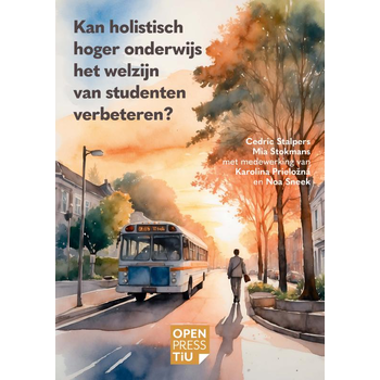 Kan holistisch hoger onderwijs het welzijn van studenten verbeteren? (Paperback) van Cedric Stalpers, Mia Stokmans
