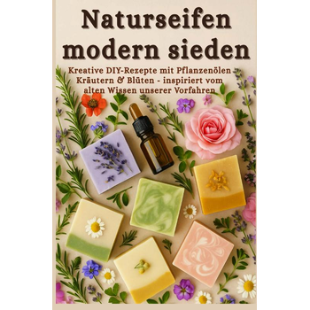 Naturseifen modern sieden – Kreative Rezepte mit Pflanzenölen, Kräutern & Blüten – inspiriert vom alten Wissen unserer Vorfahren (Paperback) bij Singel 344