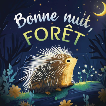 Bonne nuit, forêt : Une douce histoire du soir pour les enfants | À partir de 2 ans pour aider les petits à s’endormir (Paperback) bij Singel 344