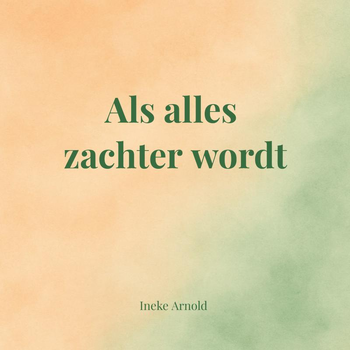 Als alles zachter wordt (Hardback) bij Singel 344