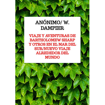 Viaje y aventuras de Bartholomew Sharp y otros en el Mar del Sur/Nuevo viaje alrededor del mundo (Paperback) bij Singel 344
