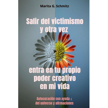 Salir del victimismo y otra vez entra en tu propio poder creativo en mi vida (Paperback) bij Singel 344