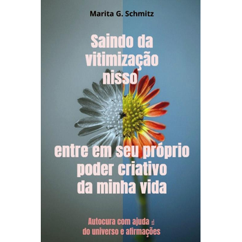 Saindo da vitimização nisso entre em seu próprio poder criativo da minha vida (Paperback) bij Singel 344