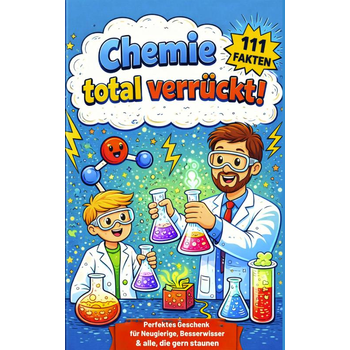 Chemie total verrückt! – 111 unglaubliche Fakten, die du nie im Unterricht gehört hast: Für Kinder ab 10 Jahren (Paperback) bij Singel 344