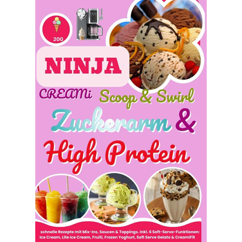 Ninja CREAMi Scoop & Swirl – Zuckerarm & High Protein Eiscreme, Softeis, Gelato, Sorbet & Milchshakes – schnelle Rezepte mit Mix-Ins, Saucen & Topping (Paperback) bij Singel 344