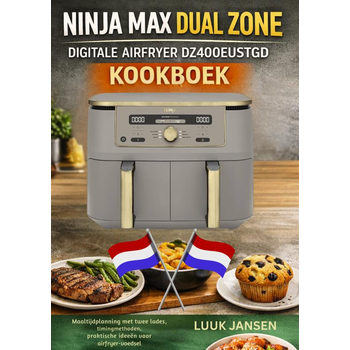 NINJA MAX DUAL ZONE DIGITALE AIRFRYER DZ400EUSTGD KOOKBOEK (Paperback) bij Singel 344