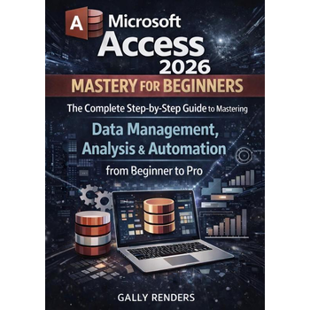 Microsoft Access Mastery for Beginners (Paperback) bij Singel 344