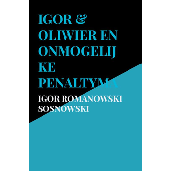 Igor & Oliwier en onmogelijke penaltymachine (Paperback) bij Singel 344