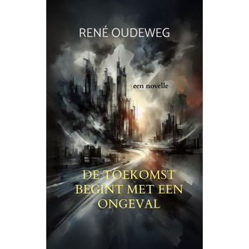 De Toekomst begint met een Ongeval (Paperback) bij Singel 344