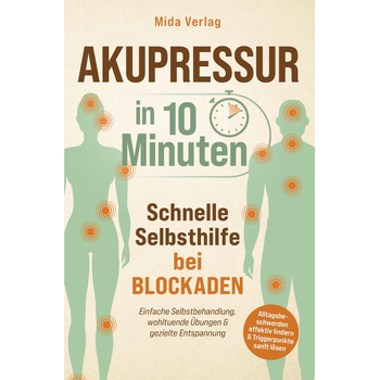 Akupressur in 10 Minuten: Schnelle Selbsthilfe bei Blockaden - (Paperback) bij Singel 344