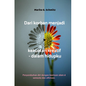 Dari korban menjadi kekuatan kreatif - dalam hidupku (Paperback) bij Singel 344