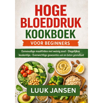 HOGE BLOEDDRUK KOOKBOEK VOOR BEGINNERS (Paperback) bij Singel 344